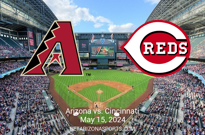 Clash at Chase Field: Cincinnati Reds vs Arizona Diamondbacks Matchup Overview on May 15, 2024